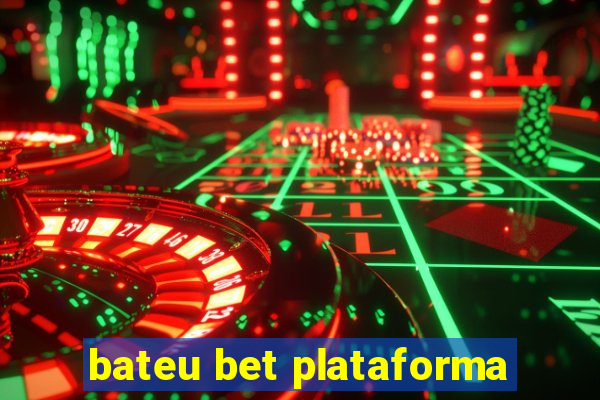 bateu bet plataforma