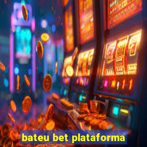 bateu bet plataforma