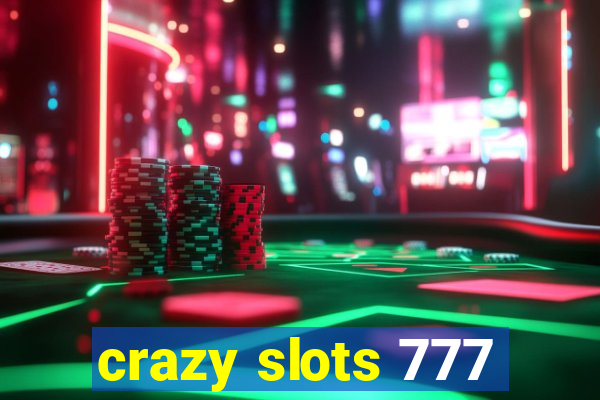 crazy slots 777