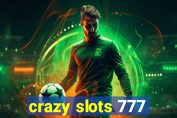 crazy slots 777