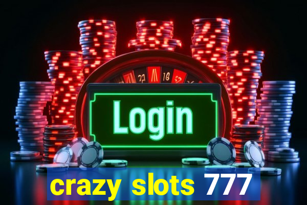 crazy slots 777