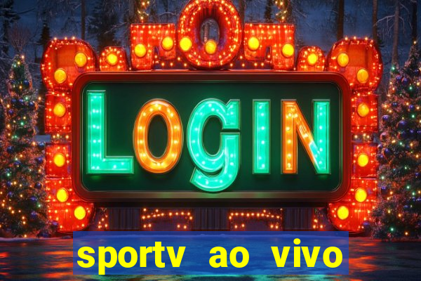 sportv ao vivo mega canais