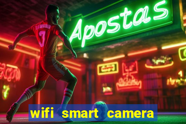 wifi smart camera easy to achieve real time remote viewing