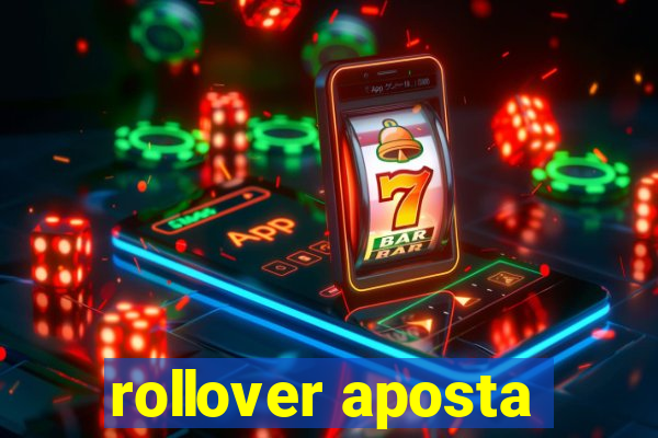 rollover aposta