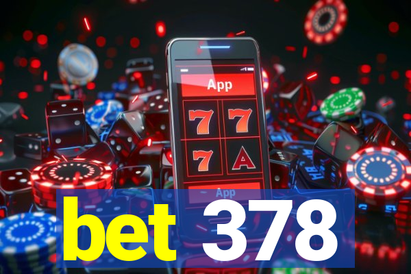 bet 378