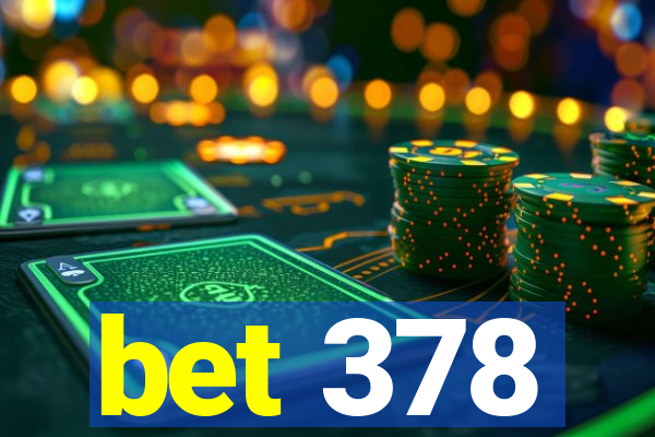 bet 378