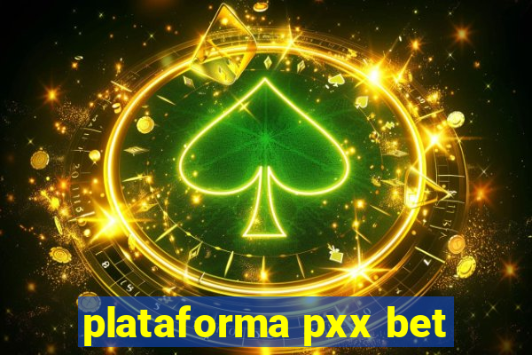 plataforma pxx bet