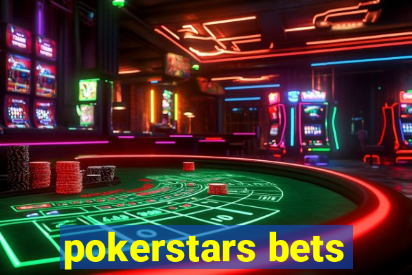 pokerstars bets