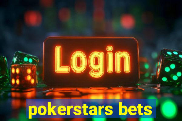 pokerstars bets