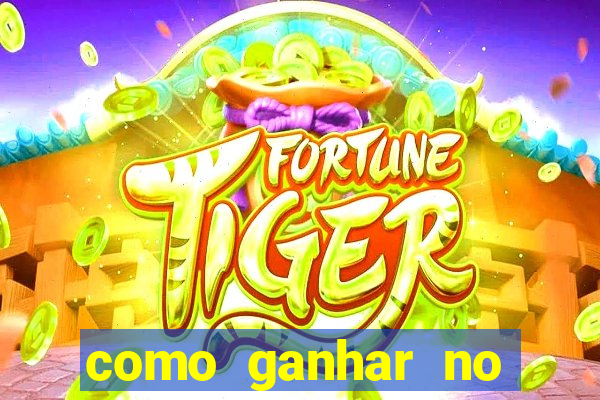 como ganhar no fortuna tiger