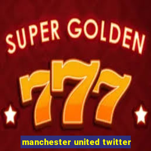 manchester united twitter