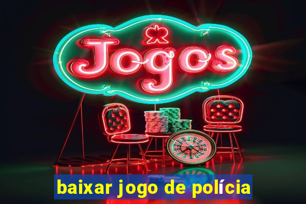 baixar jogo de polícia