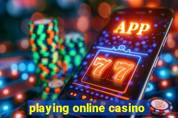 playing online casino