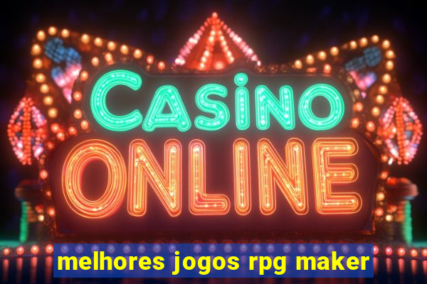 melhores jogos rpg maker