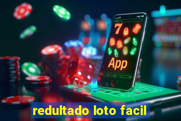 redultado loto facil