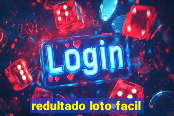 redultado loto facil