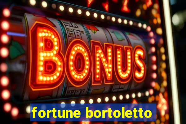 fortune bortoletto