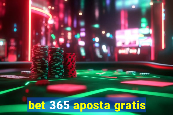 bet 365 aposta gratis