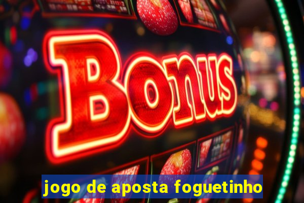 jogo de aposta foguetinho