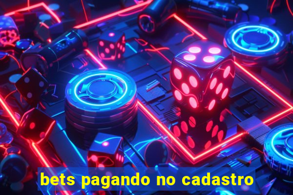 bets pagando no cadastro