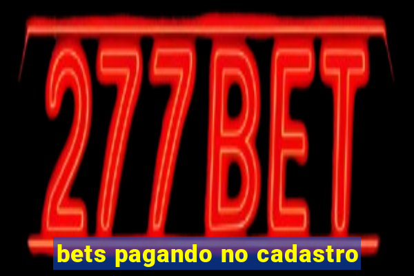 bets pagando no cadastro