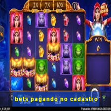 bets pagando no cadastro