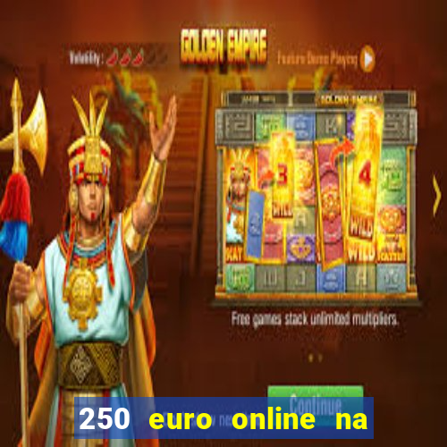 250 euro online na mga casino