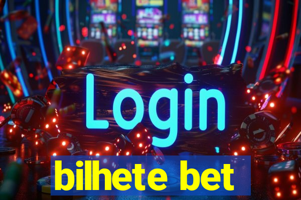 bilhete bet