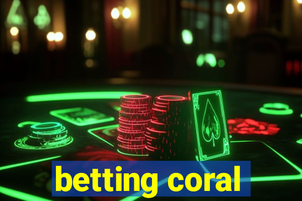 betting coral