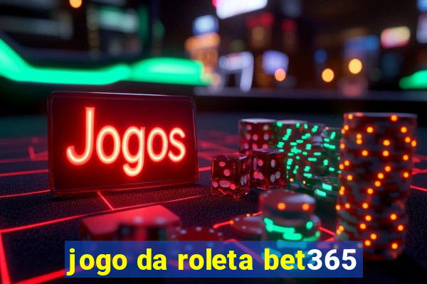 jogo da roleta bet365