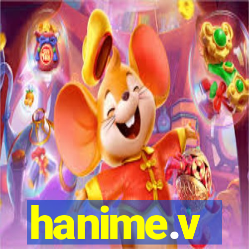 hanime.v