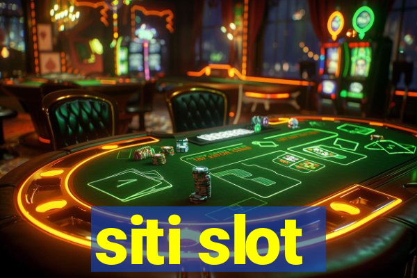 siti slot