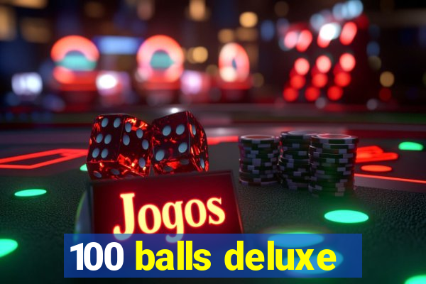 100 balls deluxe