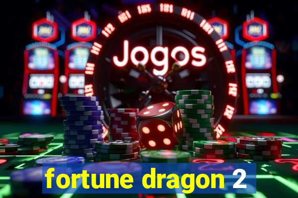 fortune dragon 2