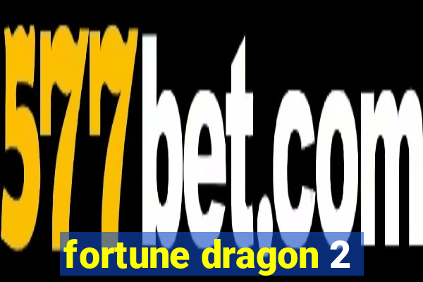 fortune dragon 2