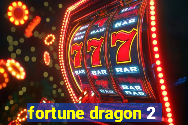 fortune dragon 2