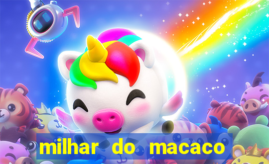 milhar do macaco que mais saem no jogo do bicho