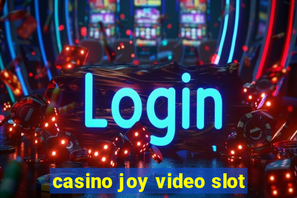 casino joy video slot