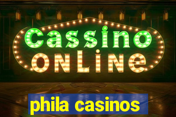 phila casinos