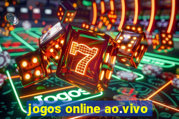 jogos online ao.vivo