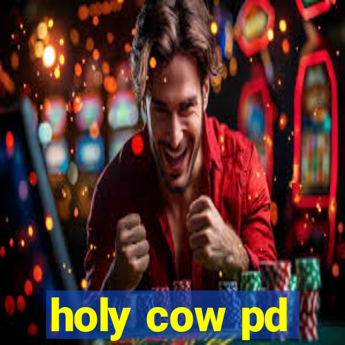 holy cow pd