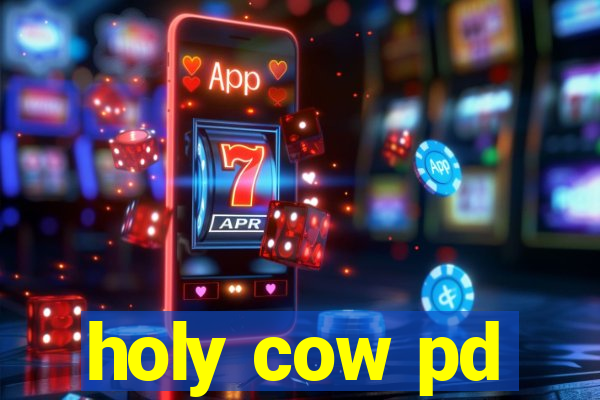 holy cow pd