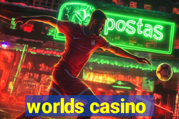 worlds casino