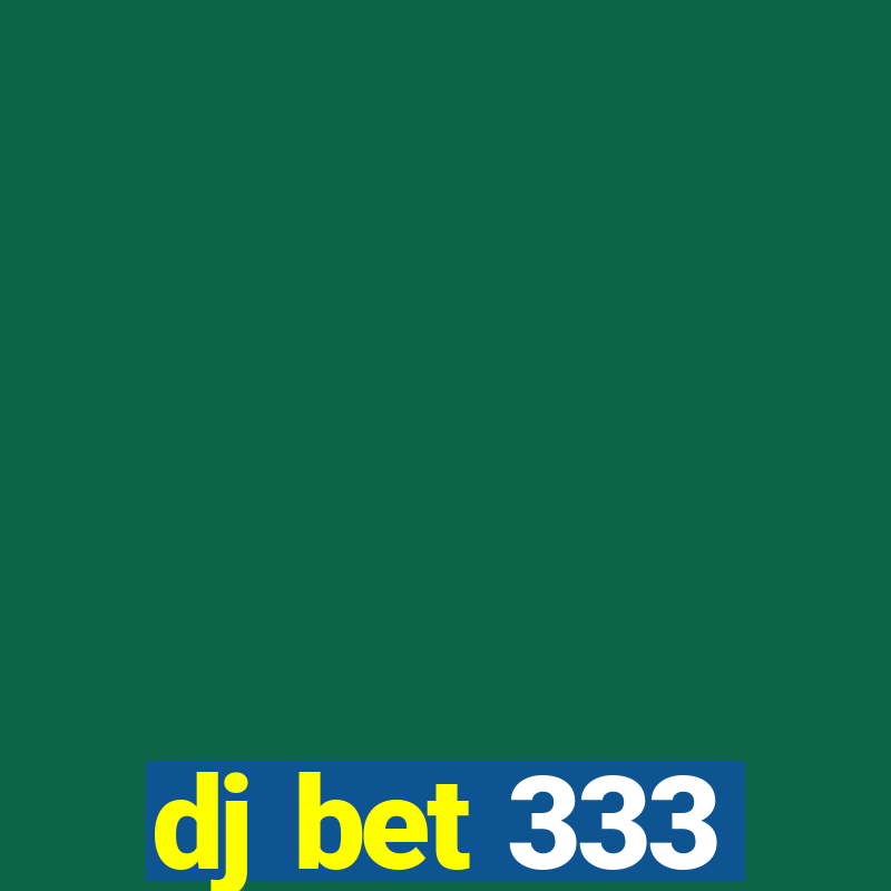 dj bet 333