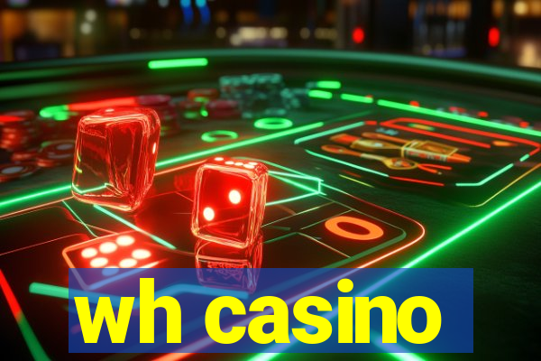 wh casino