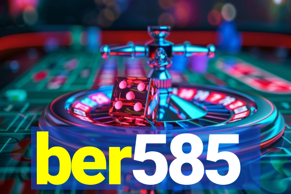 ber585