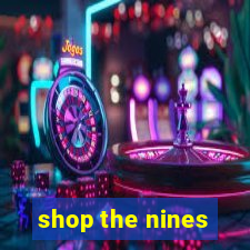 shop the nines