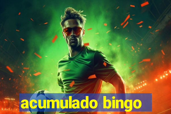 acumulado bingo