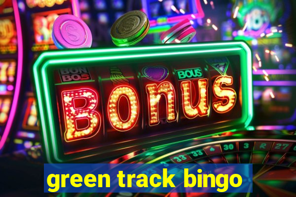 green track bingo