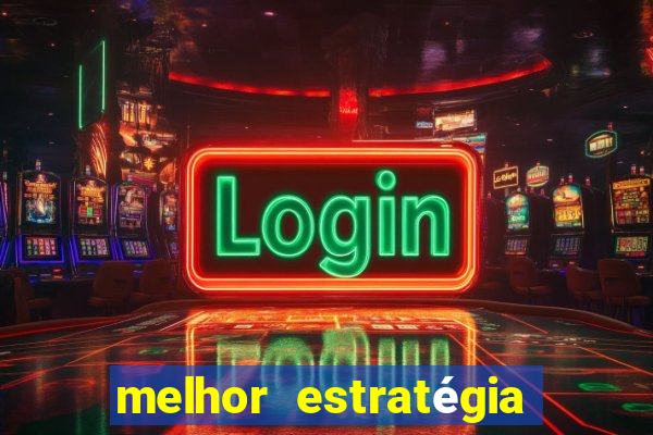 melhor estratégia fortune tiger